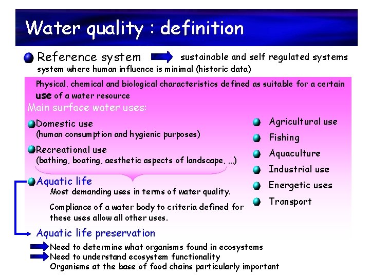 Water quality : definition Reference system sustainable and self regulated systems system where human