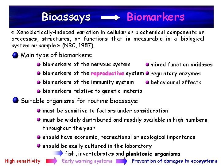 Bioassays Biomarkers « Xenobiotically-induced variation in cellular or biochemical components or processes, structures, or