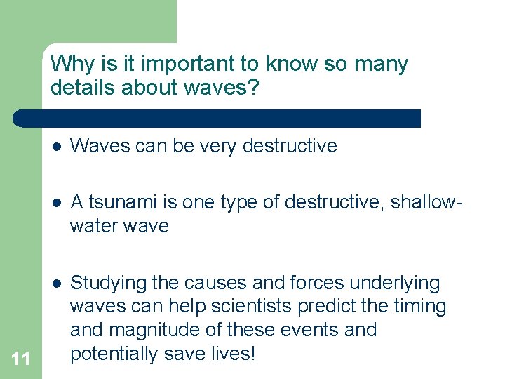 Why is it important to know so many details about waves? 11 l Waves Why is it important to know so many details about waves? 11 l Waves