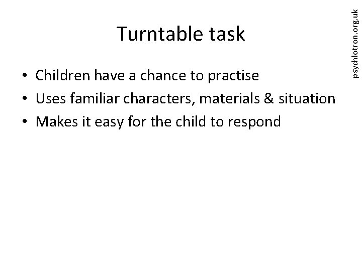  • Children have a chance to practise • Uses familiar characters, materials &