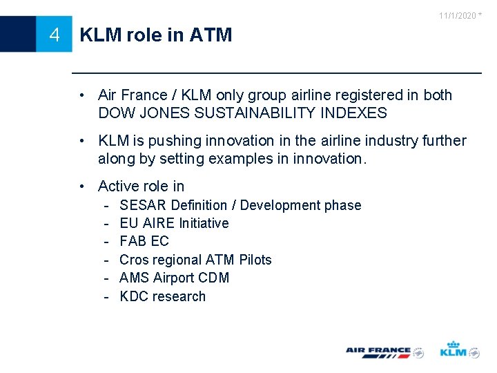 11/1/2020 * 4 KLM role in ATM • Air France / KLM only group