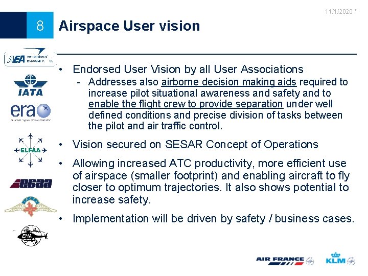 11/1/2020 * 8 Airspace User vision • Endorsed User Vision by all User Associations