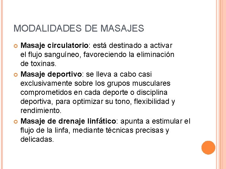 MODALIDADES DE MASAJES Masaje circulatorio: está destinado a activar el flujo sanguíneo, favoreciendo la MODALIDADES DE MASAJES Masaje circulatorio: está destinado a activar el flujo sanguíneo, favoreciendo la