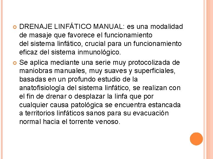 DRENAJE LINFÁTICO MANUAL: es una modalidad de masaje que favorece el funcionamiento del sistema DRENAJE LINFÁTICO MANUAL: es una modalidad de masaje que favorece el funcionamiento del sistema