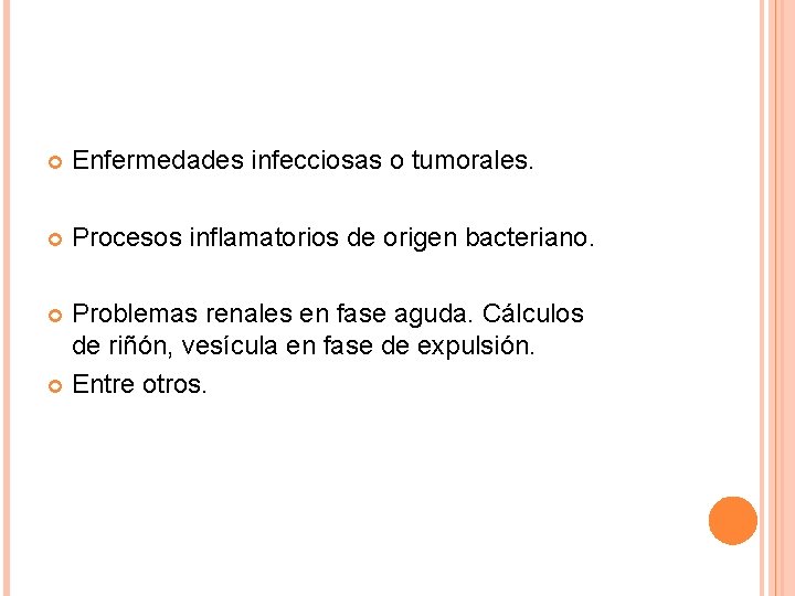 Enfermedades infecciosas o tumorales. Procesos inflamatorios de origen bacteriano. Problemas renales en fase Enfermedades infecciosas o tumorales. Procesos inflamatorios de origen bacteriano. Problemas renales en fase