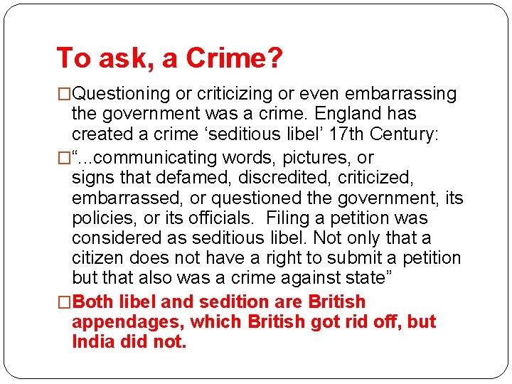 To ask, a Crime? �Questioning or criticizing or even embarrassing the government was a To ask, a Crime? �Questioning or criticizing or even embarrassing the government was a