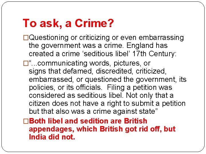 To ask, a Crime? �Questioning or criticizing or even embarrassing the government was a