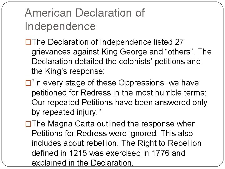 American Declaration of Independence �The Declaration of Independence listed 27 grievances against King George
