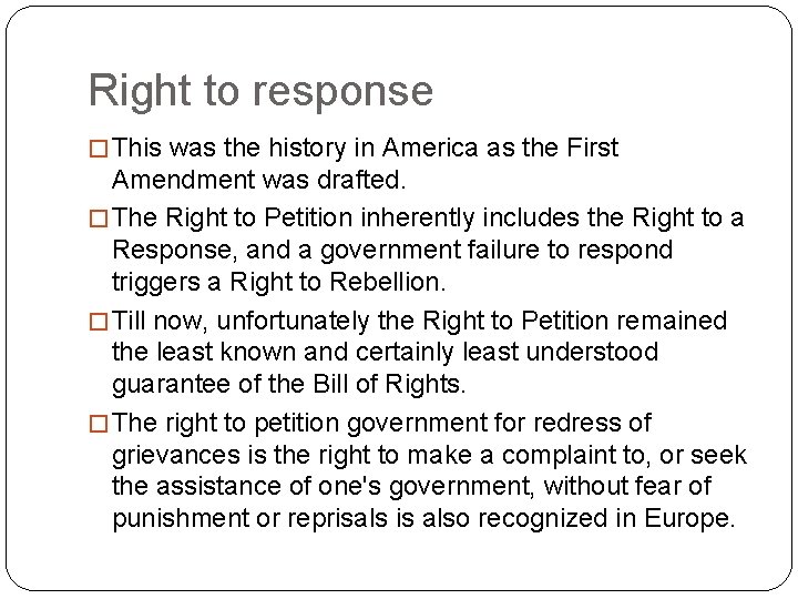 Right to response � This was the history in America as the First Amendment