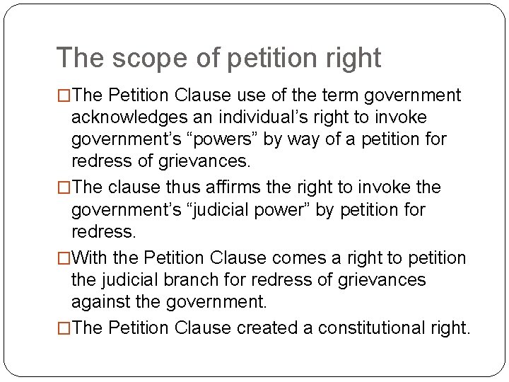 The scope of petition right �The Petition Clause of the term government acknowledges an