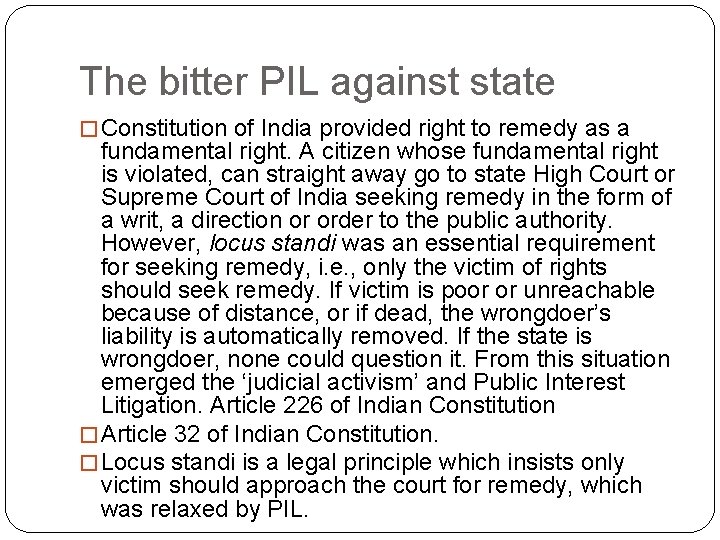 The bitter PIL against state � Constitution of India provided right to remedy as