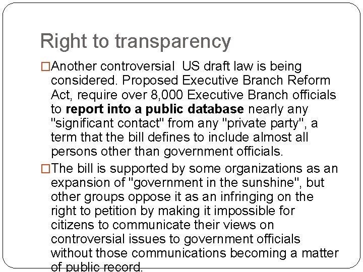 Right to transparency �Another controversial US draft law is being considered. Proposed Executive Branch