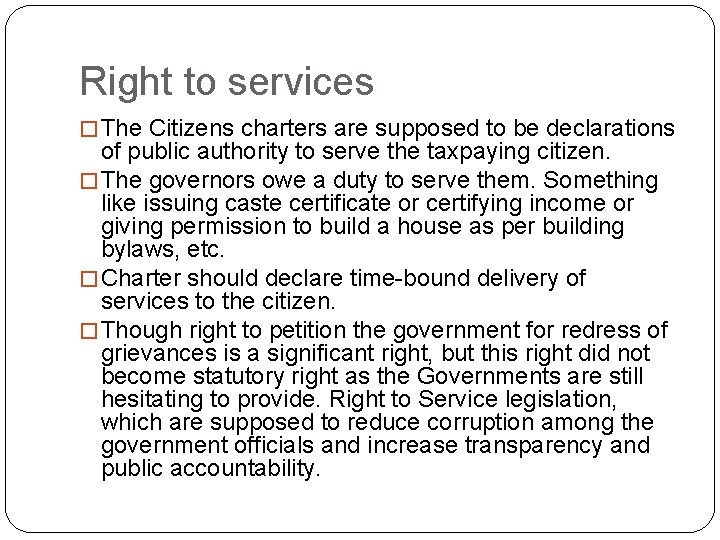 Right to services � The Citizens charters are supposed to be declarations of public