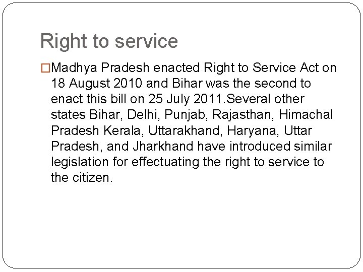 Right to service �Madhya Pradesh enacted Right to Service Act on 18 August 2010