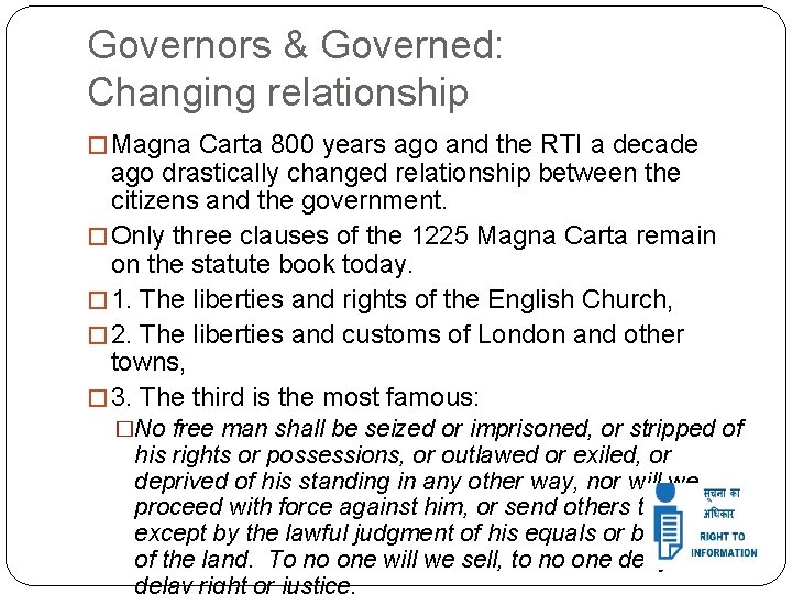 Governors & Governed: Changing relationship � Magna Carta 800 years ago and the RTI