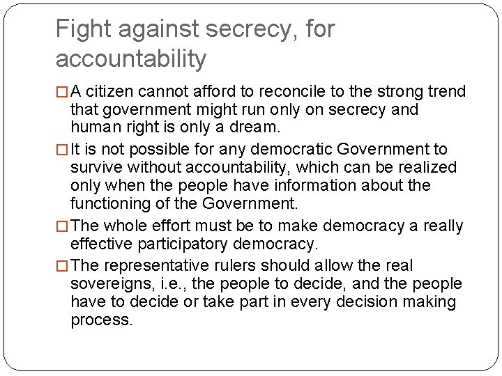 Fight against secrecy, for accountability � A citizen cannot afford to reconcile to the