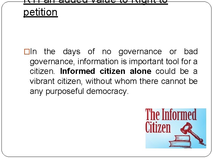 RTI an added value to Right to petition �In the days of no governance