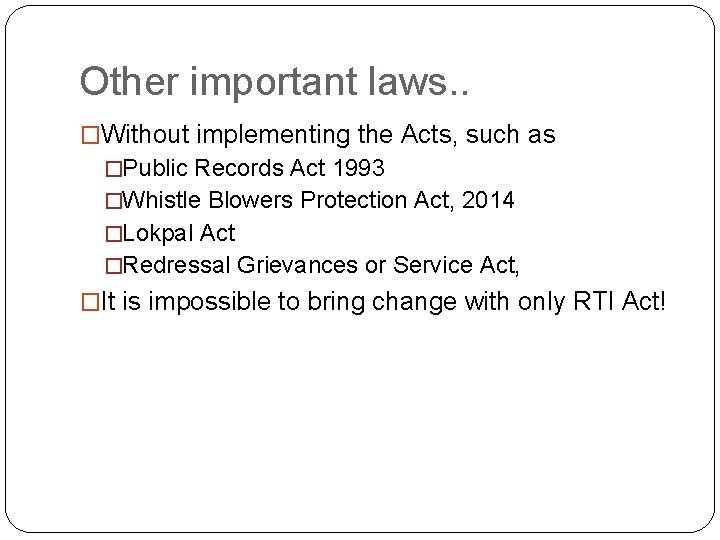 Other important laws. . �Without implementing the Acts, such as �Public Records Act 1993