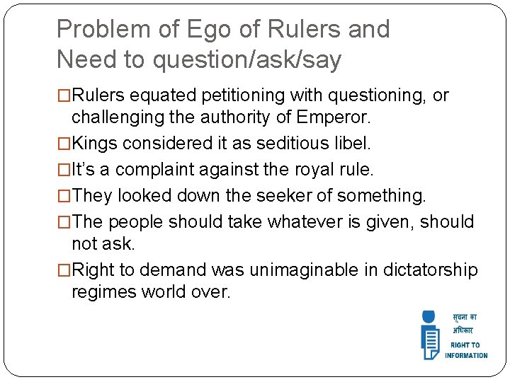 Problem of Ego of Rulers and Need to question/ask/say �Rulers equated petitioning with questioning,