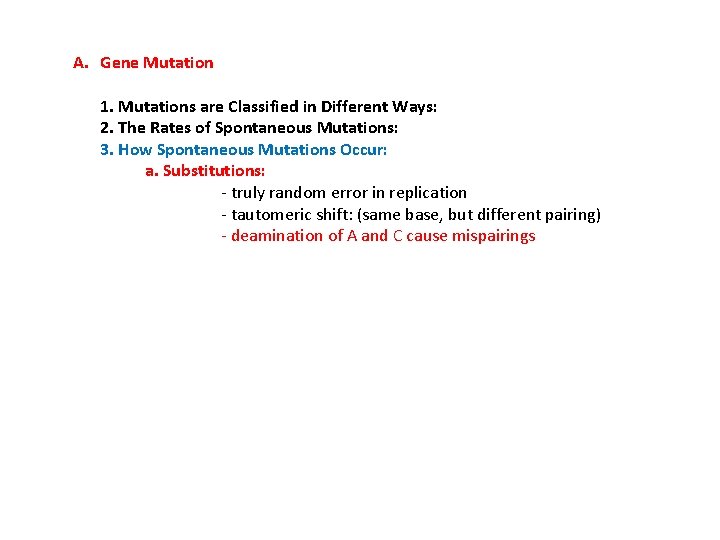 A. Gene Mutation 1. Mutations are Classified in Different Ways: 2. The Rates of