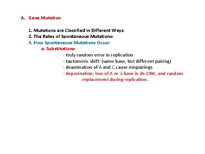 A. Gene Mutation 1. Mutations are Classified in Different Ways: 2. The Rates of