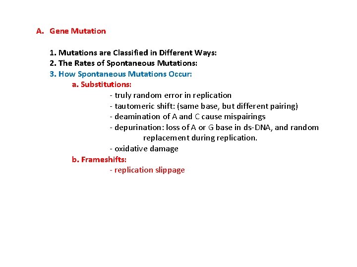 A. Gene Mutation 1. Mutations are Classified in Different Ways: 2. The Rates of