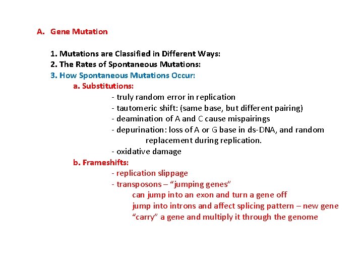 A. Gene Mutation 1. Mutations are Classified in Different Ways: 2. The Rates of