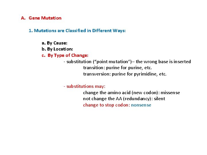 A. Gene Mutation 1. Mutations are Classified in Different Ways: a. By Cause: b.