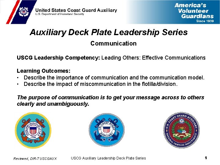 Auxiliary Deck Plate Leadership Series Communication USCG Leadership Competency: Leading Others: Effective Communications Learning