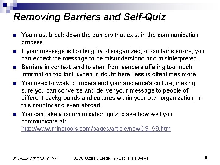 Removing Barriers and Self-Quiz n n n You must break down the barriers that