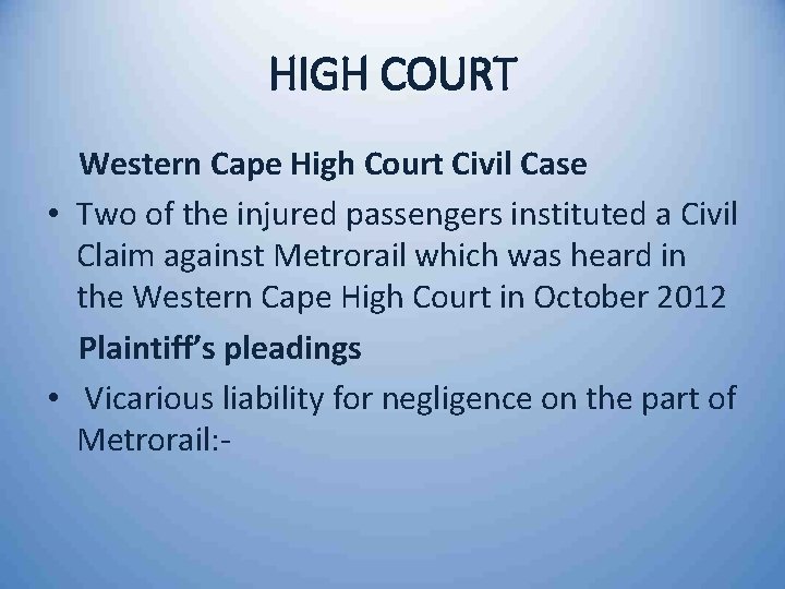 HIGH COURT Western Cape High Court Civil Case • Two of the injured passengers