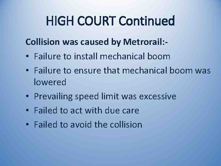 HIGH COURT Continued Collision was caused by Metrorail: - • Failure to install mechanical