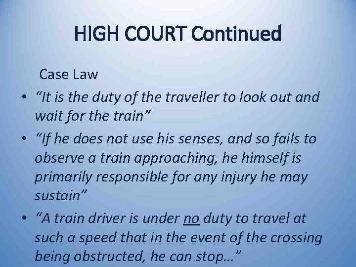 HIGH COURT Continued Case Law • “It is the duty of the traveller to