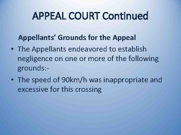 APPEAL COURT Continued Appellants’ Grounds for the Appeal • The Appellants endeavored to establish