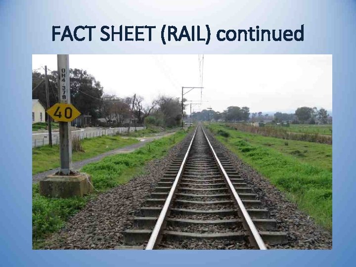 FACT SHEET (RAIL) continued 