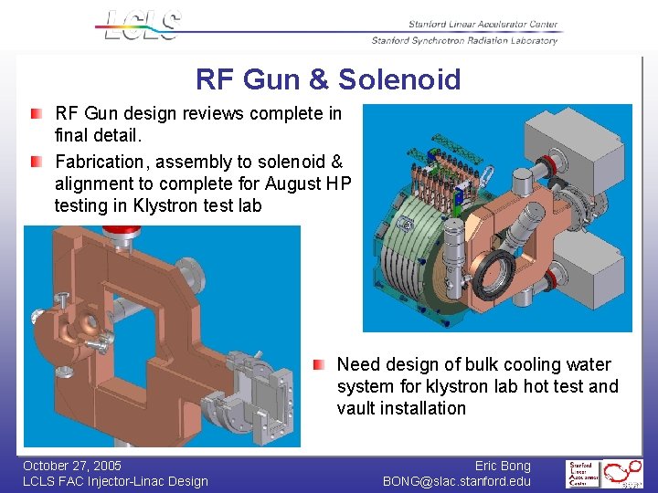 RF Gun & Solenoid RF Gun design reviews complete in final detail. Fabrication, assembly
