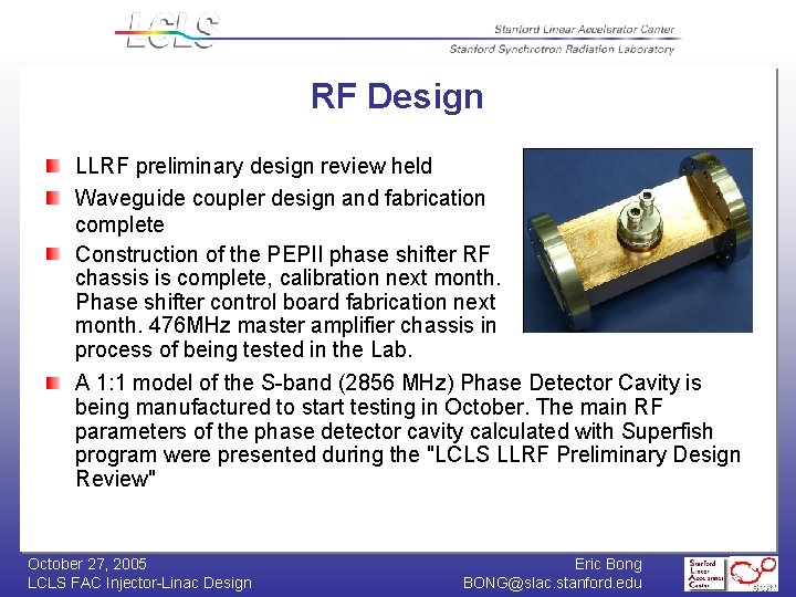 RF Design LLRF preliminary design review held Waveguide coupler design and fabrication complete Construction