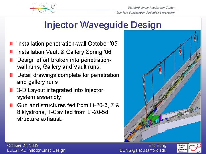 Injector Waveguide Design Installation penetration-wall October ’ 05 Installation Vault & Gallery Spring ’