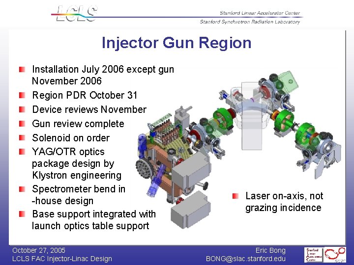 Injector Gun Region Installation July 2006 except gun November 2006 Region PDR October 31