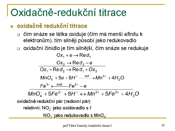 Oxidačně-redukční titrace n oxidačně redukční titrace q q čím snáze se látka oxiduje (čím