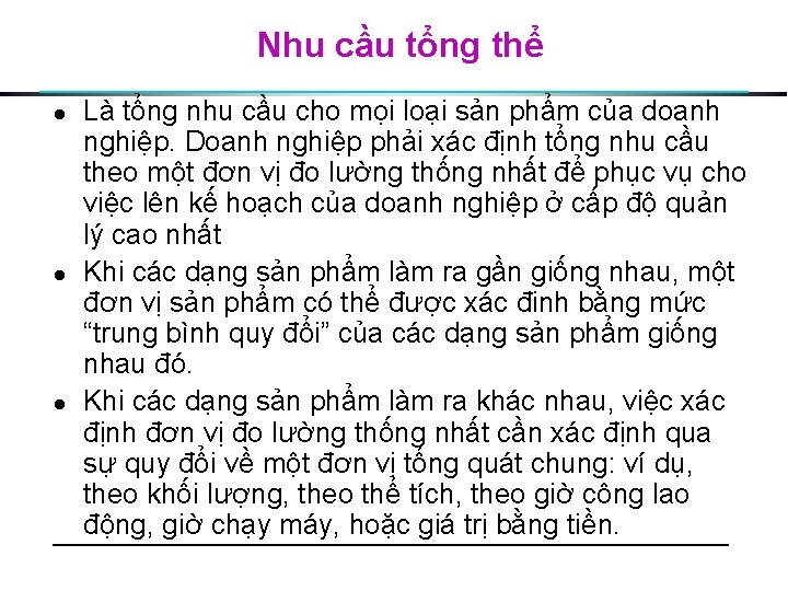 Nhu cầu tổng thể l l l Là tổng nhu cầu cho mọi loại