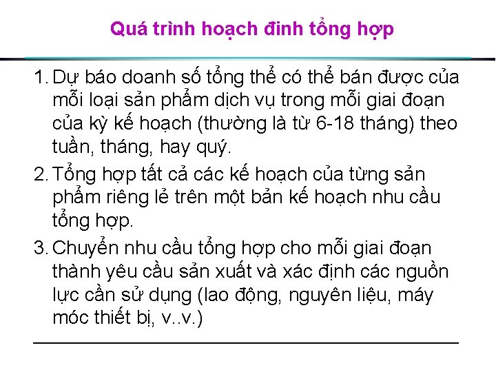 Quá trình hoạch đinh tổng hợp 1. Dự báo doanh số tổng thể có