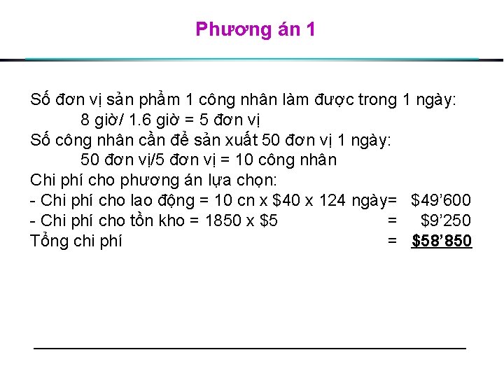 Phương án 1 Số đơn vị sản phẩm 1 công nhân làm được trong