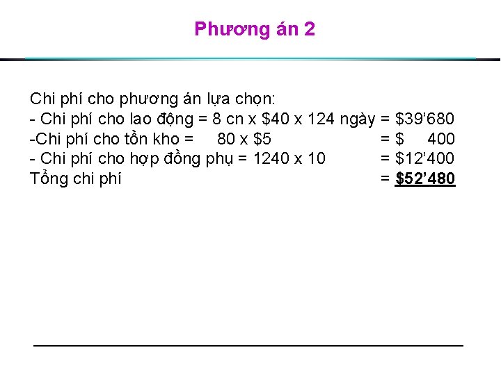 Phương án 2 Chi phí cho phương án lựa chọn: Chi phí cho lao