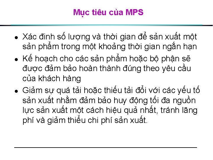 Mục tiêu của MPS l l l Xác đinh số lượng và thời gian