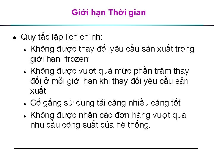 Giới hạn Thời gian l Quy tắc lập lịch chính: l Không được thay