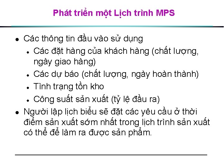 Phát triển một Lịch trình MPS l l Các thông tin đầu vào sử