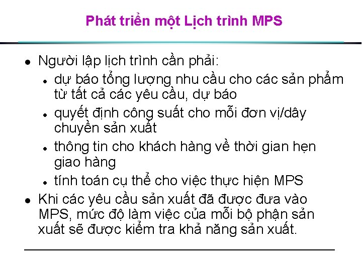 Phát triển một Lịch trình MPS l l Người lập lịch trình cần phải: