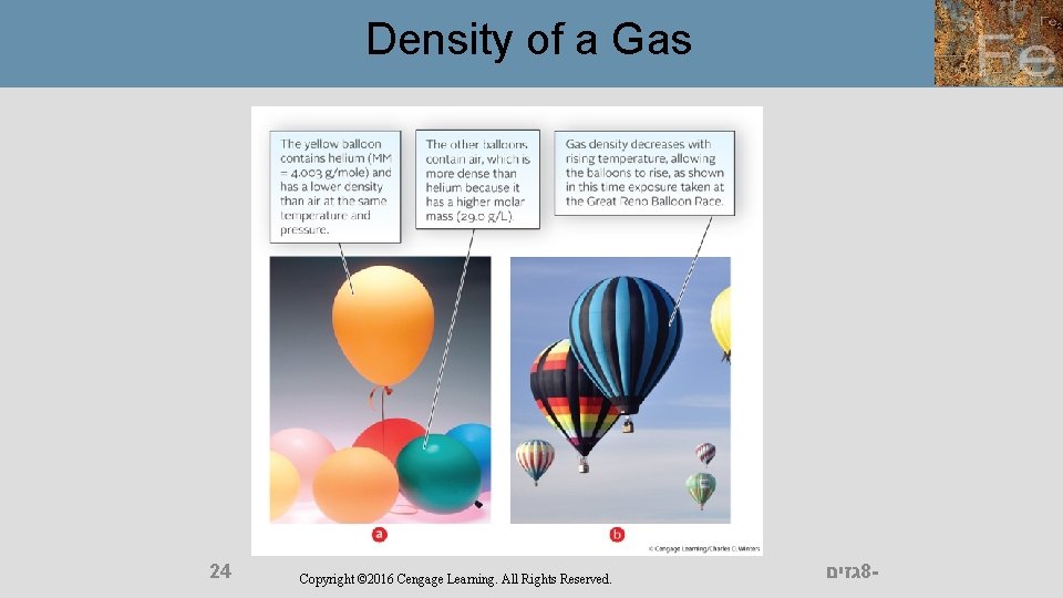 Density of a Gas 24 Copyright © 2016 Cengage Learning. All Rights Reserved. גזים