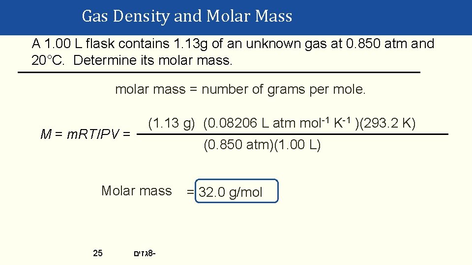 Gas Density and Molar Mass A 1. 00 L flask contains 1. 13 g